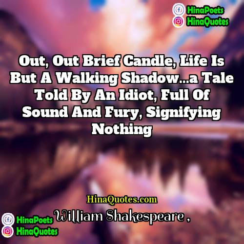 William Shakespeare Quotes | Out, out brief candle, life is but