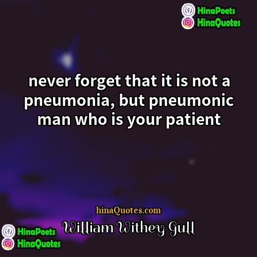 William Withey Gull Quotes | never forget that it is not a