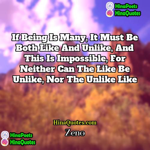 Zeno Quotes | if being is many, it must be
